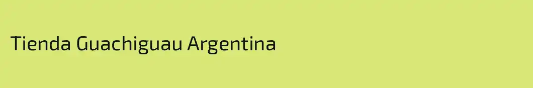 Tienda Guachiguau Argentina